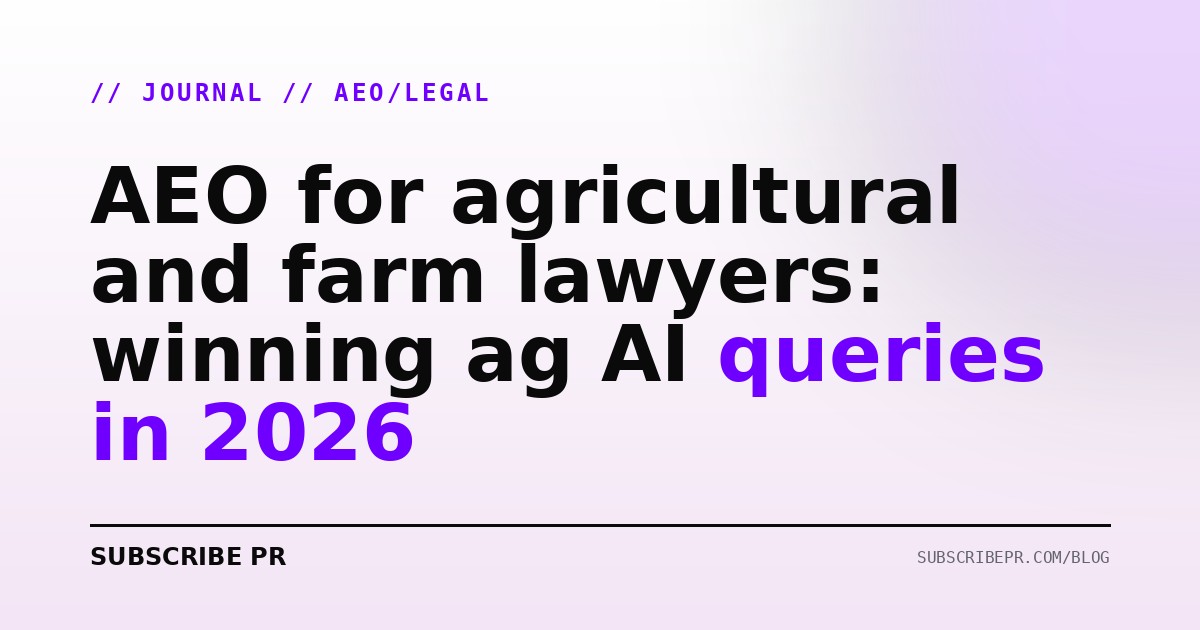 AEO for agricultural and farm lawyers: winning ag AI queries in 2026