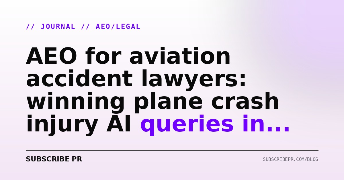 AEO for aviation accident lawyers: winning plane crash injury AI queries in 2026