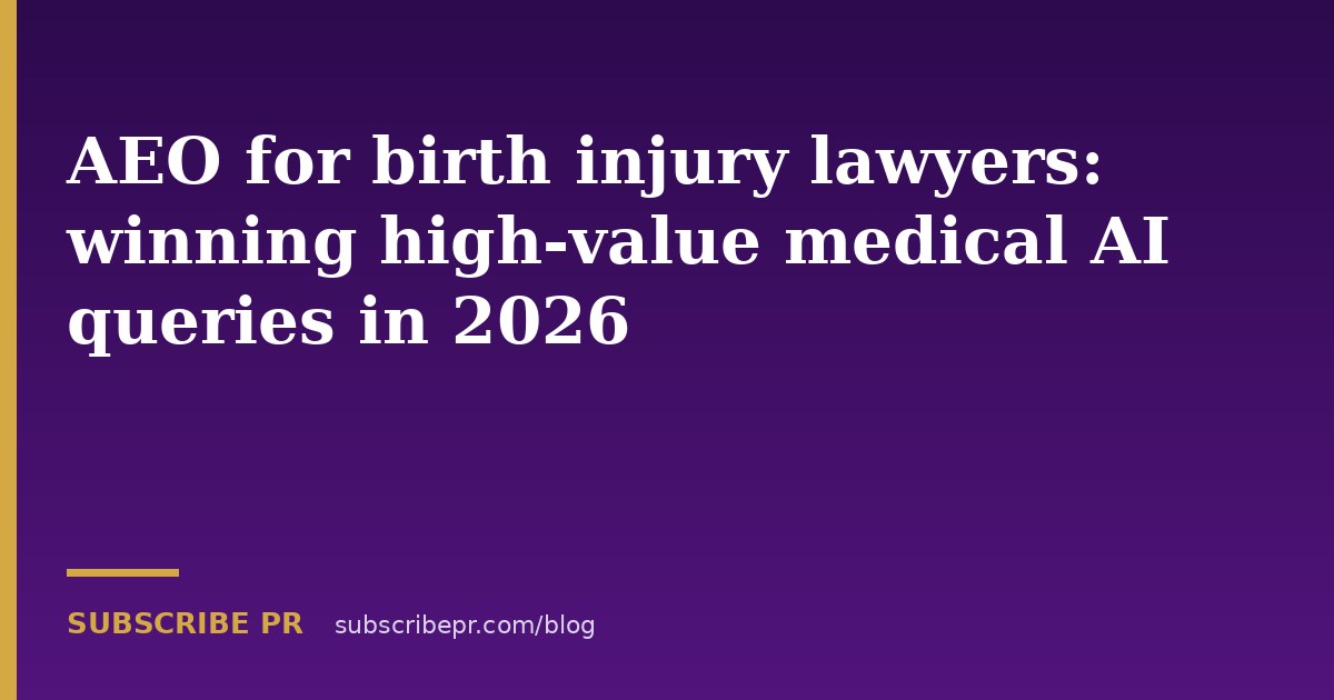 AEO for birth injury lawyers: winning high-value medical AI queries in 2026