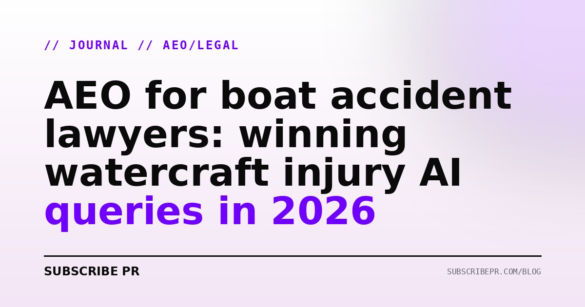 AEO for boat accident lawyers: winning watercraft injury AI queries in 2026