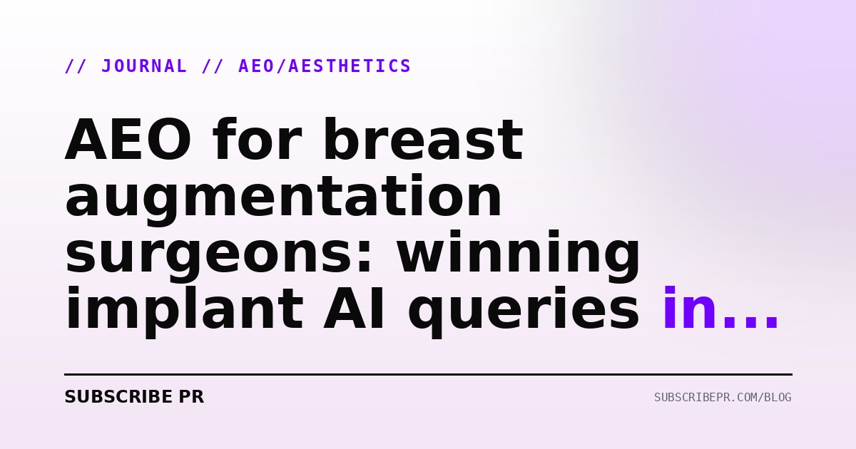 AEO for breast augmentation surgeons: winning implant AI queries in 2026