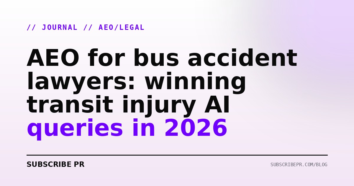 AEO for bus accident lawyers: winning transit injury AI queries in 2026