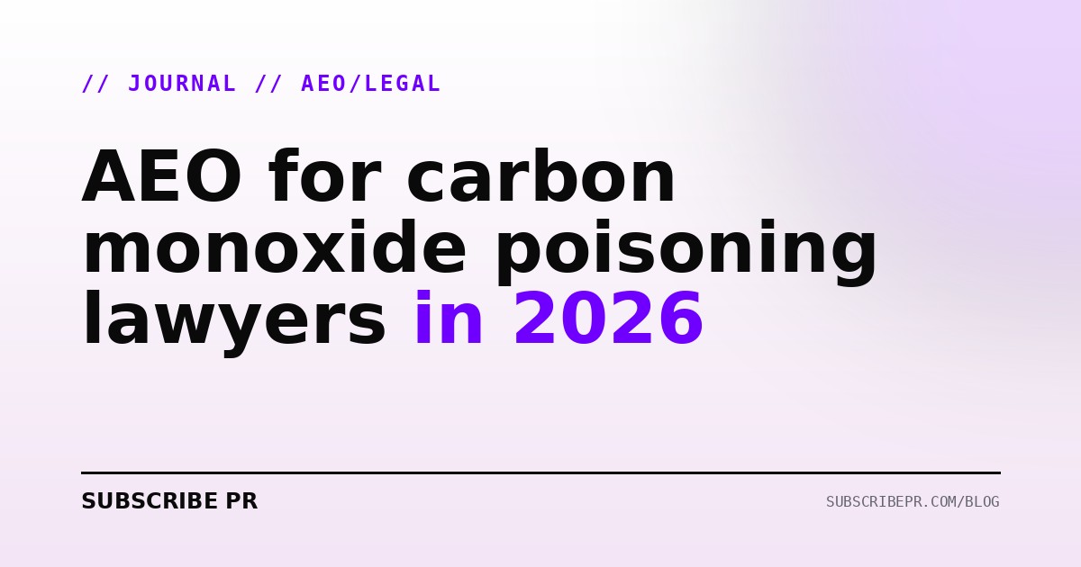 AEO for carbon monoxide poisoning lawyers in 2026