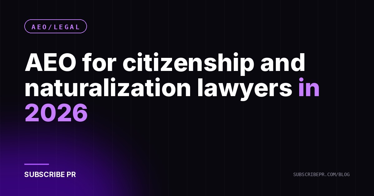 AEO for citizenship and naturalization lawyers in 2026