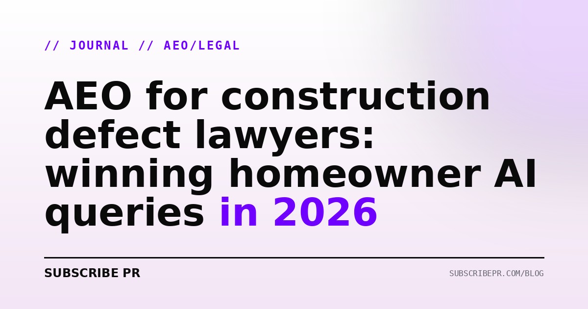 AEO for construction defect lawyers: winning homeowner AI queries in 2026