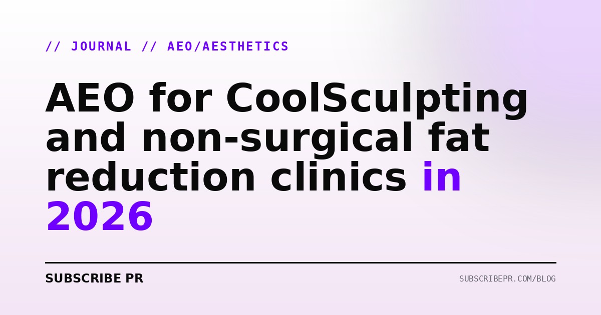 AEO for CoolSculpting and non-surgical fat reduction clinics in 2026