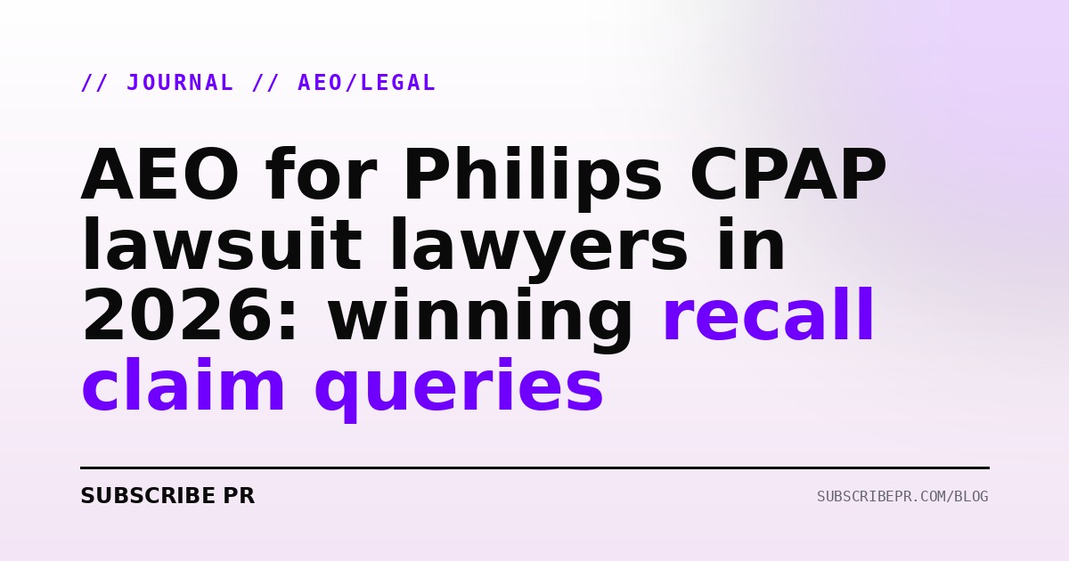 AEO for Philips CPAP lawsuit lawyers in 2026: winning recall claim queries