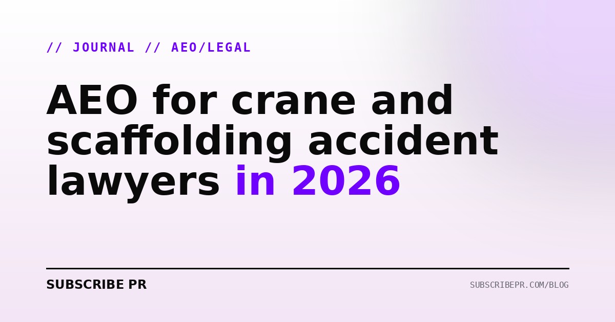 AEO for crane and scaffolding accident lawyers in 2026