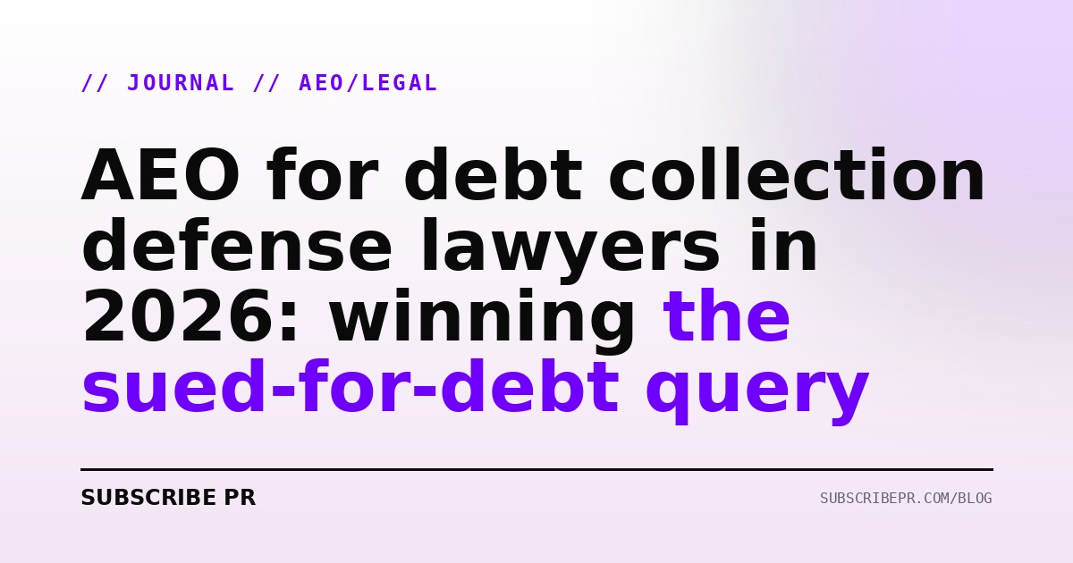 AEO for debt collection defense lawyers in 2026: winning the sued-for-debt query