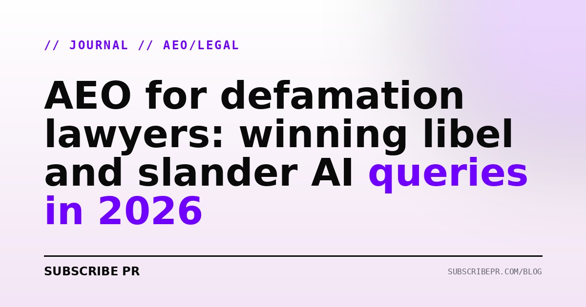 AEO for defamation lawyers: winning libel and slander AI queries in 2026
