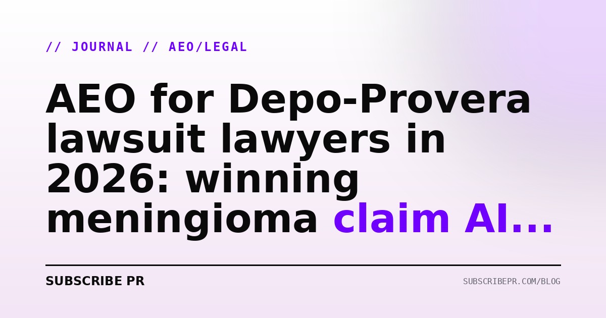 AEO for Depo-Provera lawsuit lawyers in 2026: winning meningioma claim AI queries