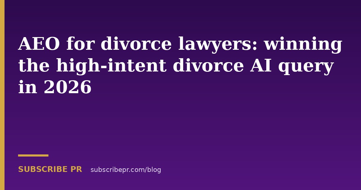 AEO for divorce lawyers: winning the high-intent divorce AI query in 2026