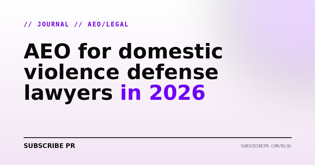 AEO for domestic violence defense lawyers in 2026