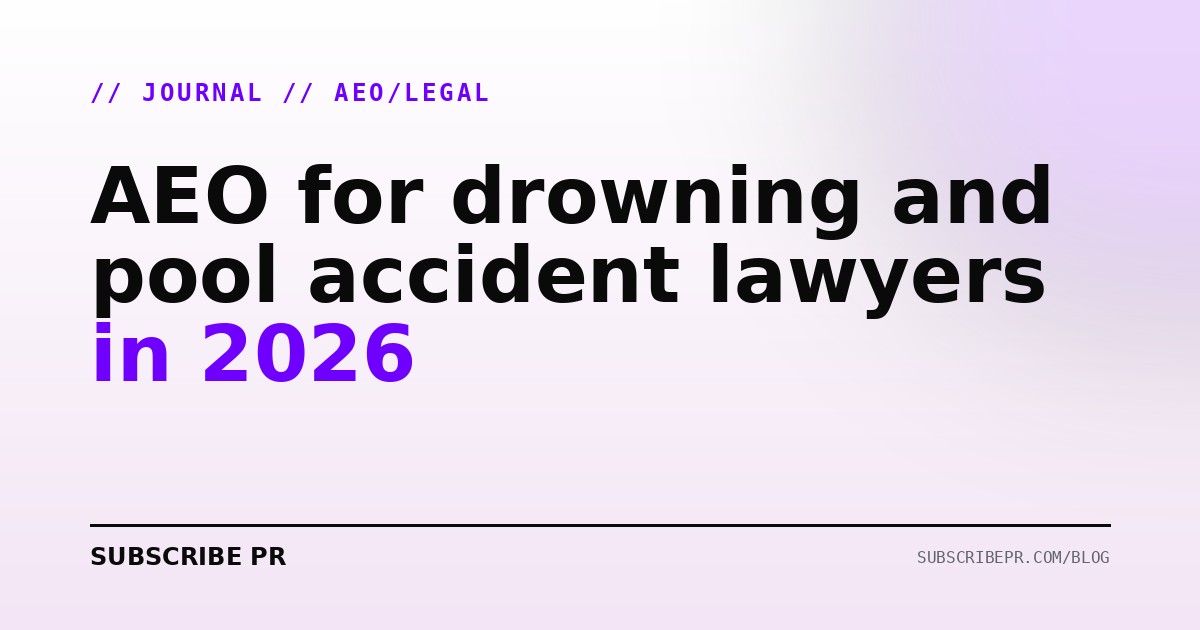 AEO for drowning and pool accident lawyers in 2026