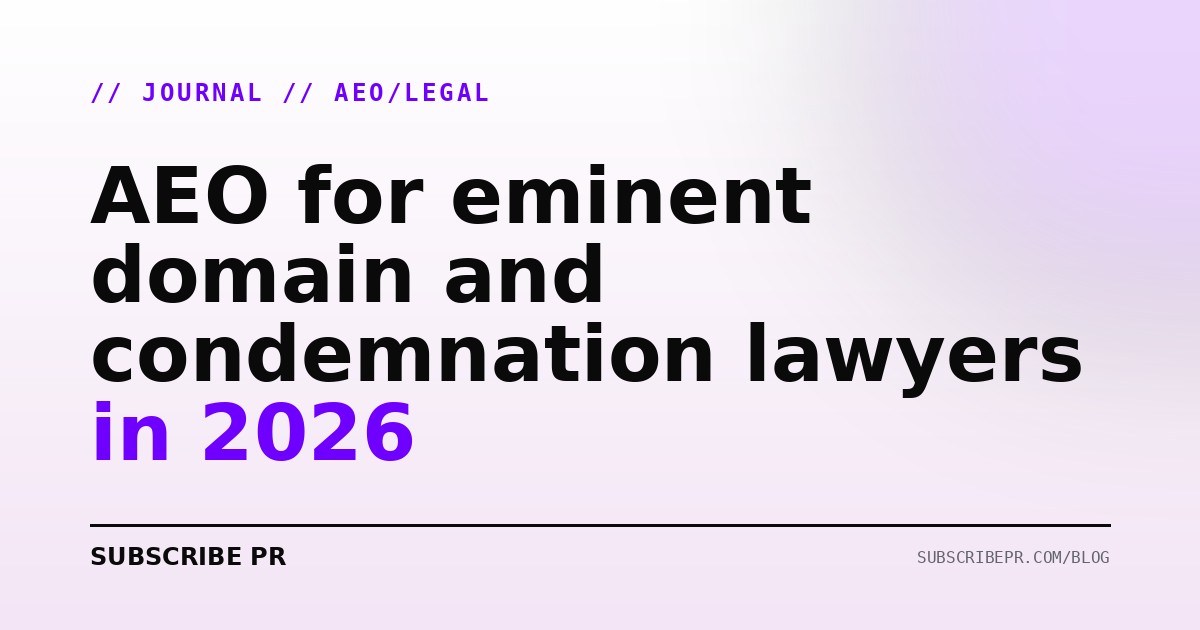 AEO for eminent domain and condemnation lawyers in 2026
