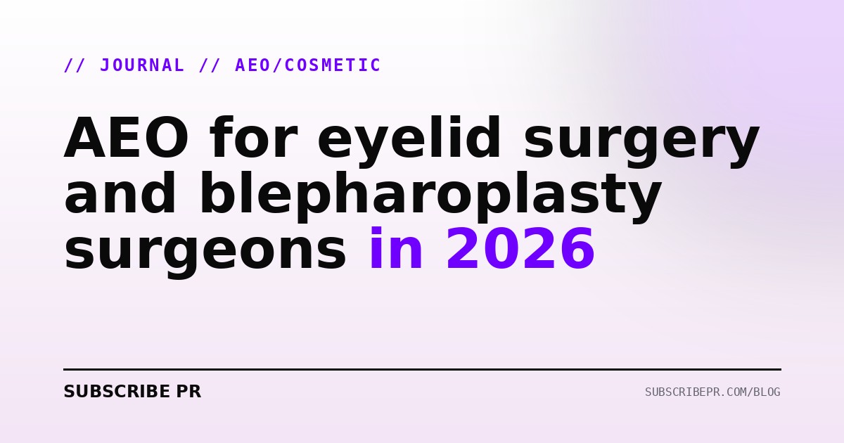 AEO for eyelid surgery and blepharoplasty surgeons in 2026