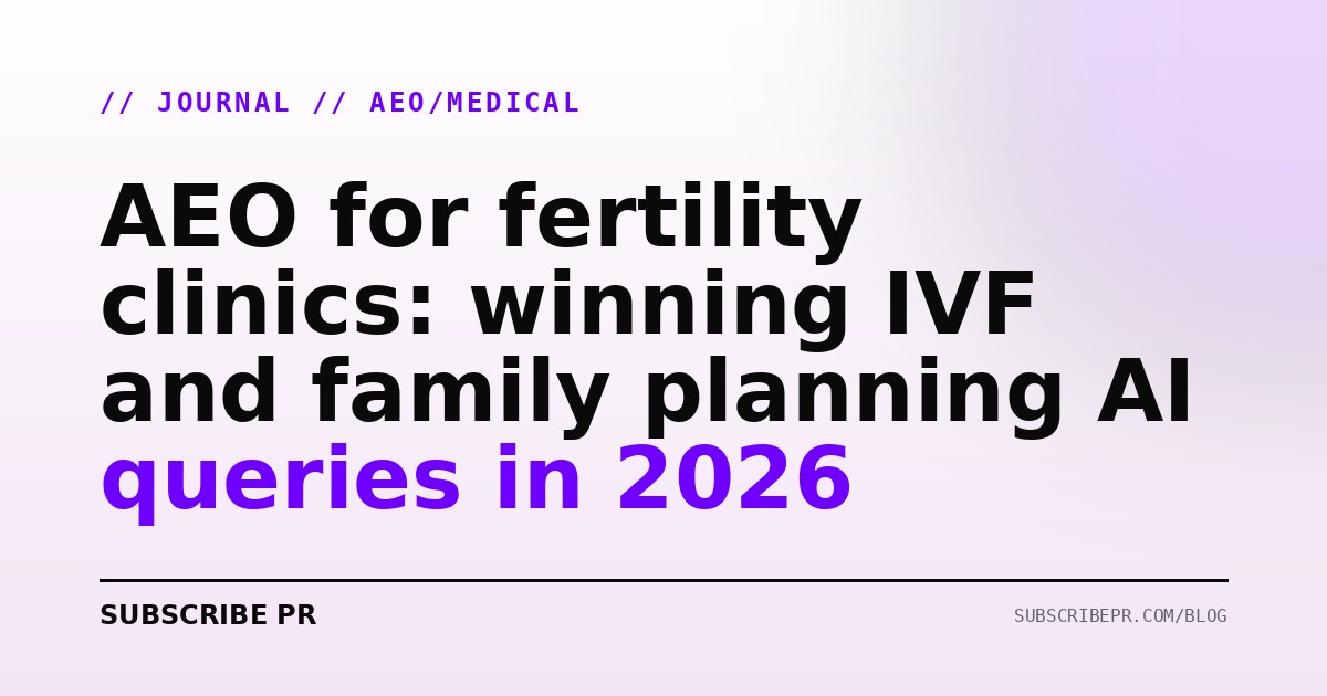 AEO for fertility clinics: winning IVF and family planning AI queries in 2026