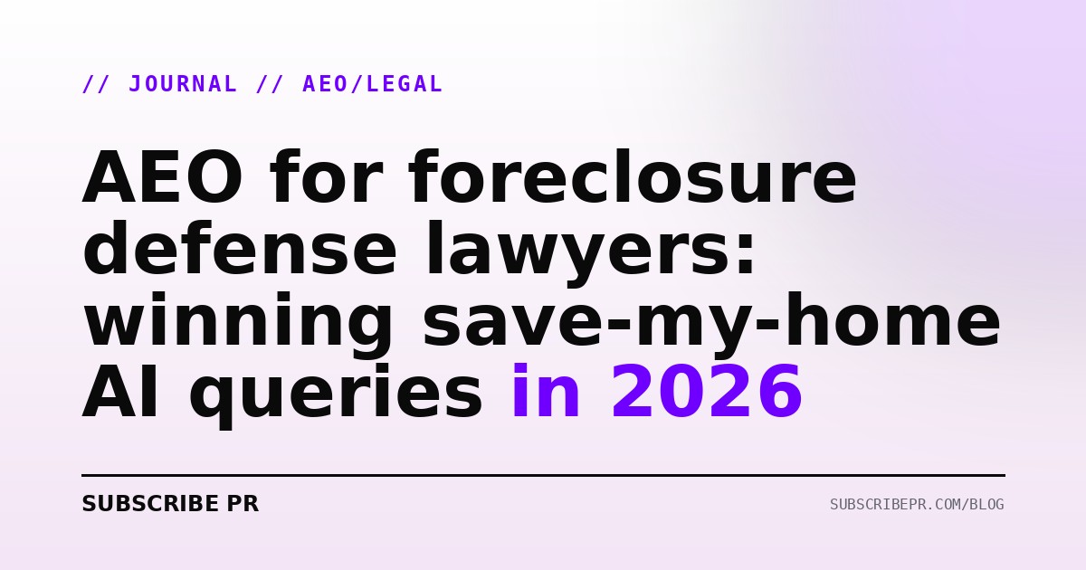 AEO for foreclosure defense lawyers: winning save-my-home AI queries in 2026