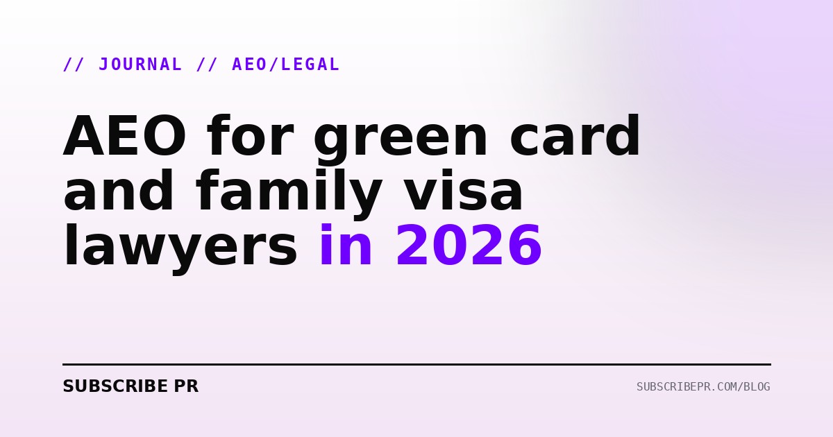 AEO for green card and family visa lawyers in 2026