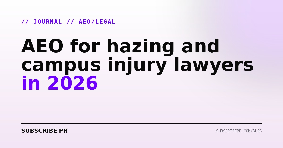 AEO for hazing and campus injury lawyers in 2026