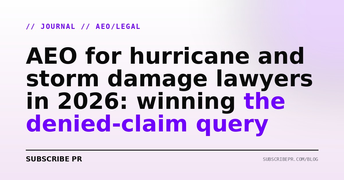 AEO for hurricane and storm damage lawyers in 2026: winning the denied-claim query