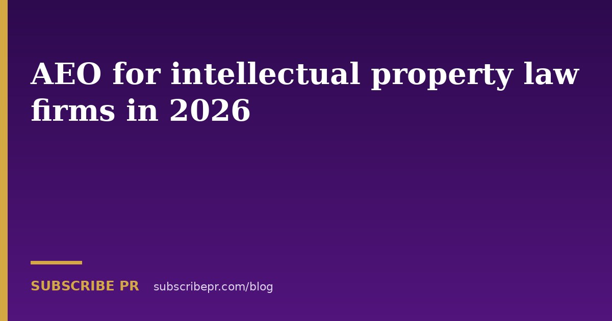 AEO for intellectual property law firms in 2026
