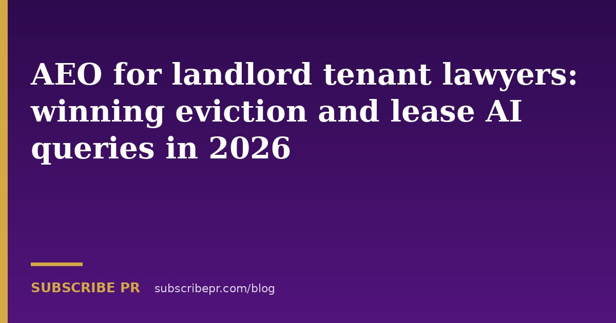 AEO for landlord tenant lawyers: winning eviction and lease AI queries in 2026