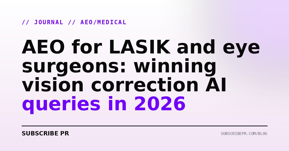 AEO for LASIK and eye surgeons: winning vision correction AI queries in 2026