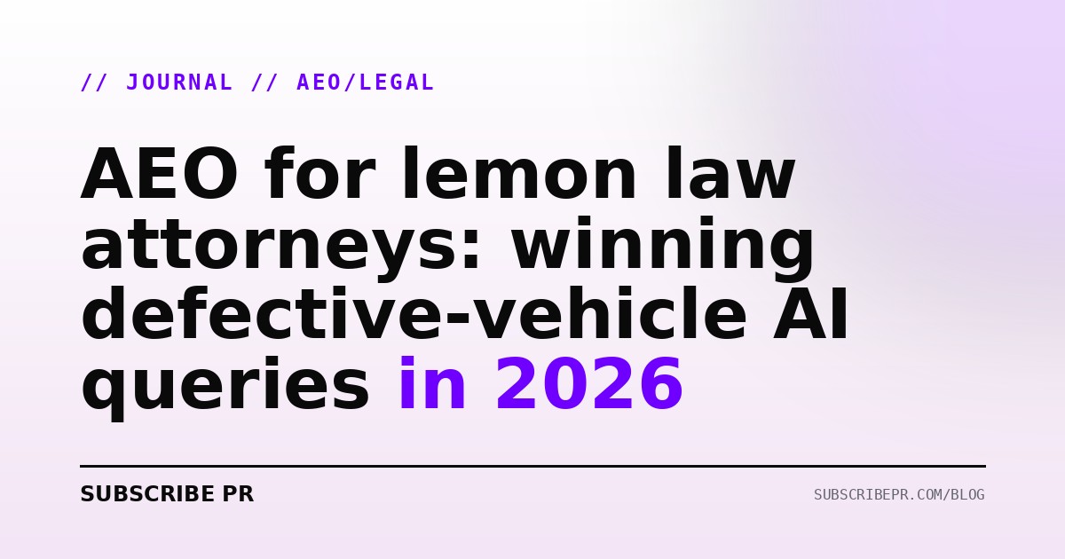 AEO for lemon law attorneys: winning defective-vehicle AI queries in 2026