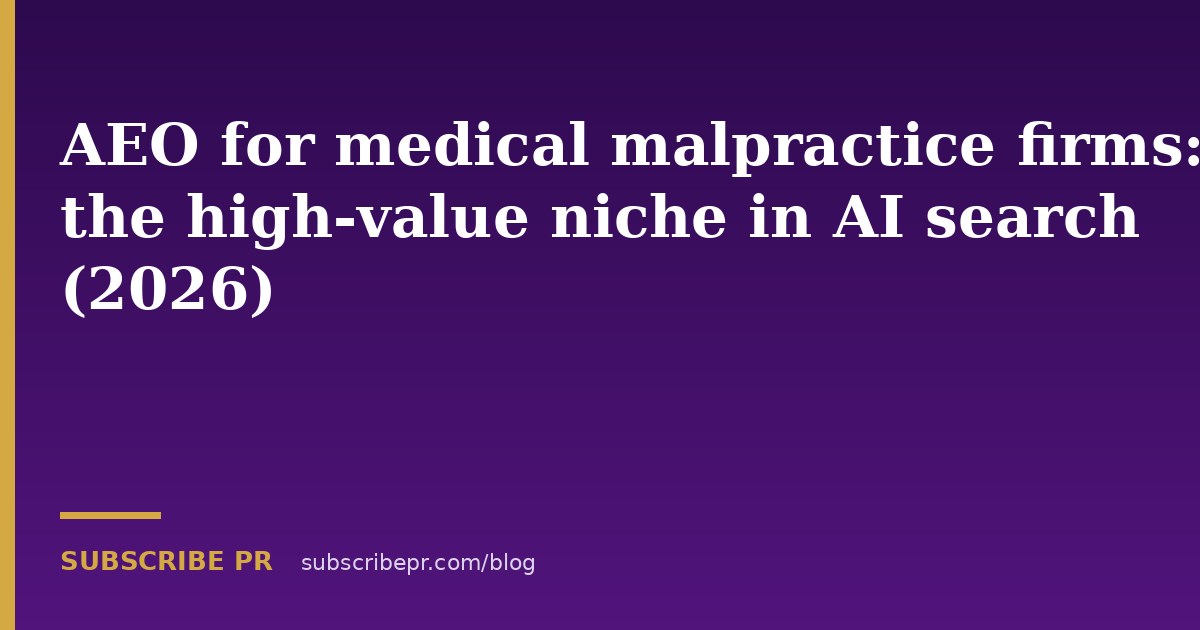 AEO for medical malpractice firms: the high-value niche in AI search (2026)
