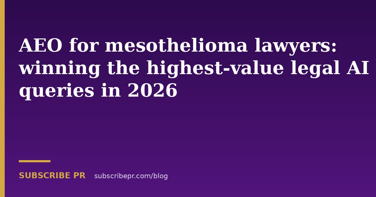 AEO for mesothelioma lawyers: winning the highest-value legal AI queries in 2026