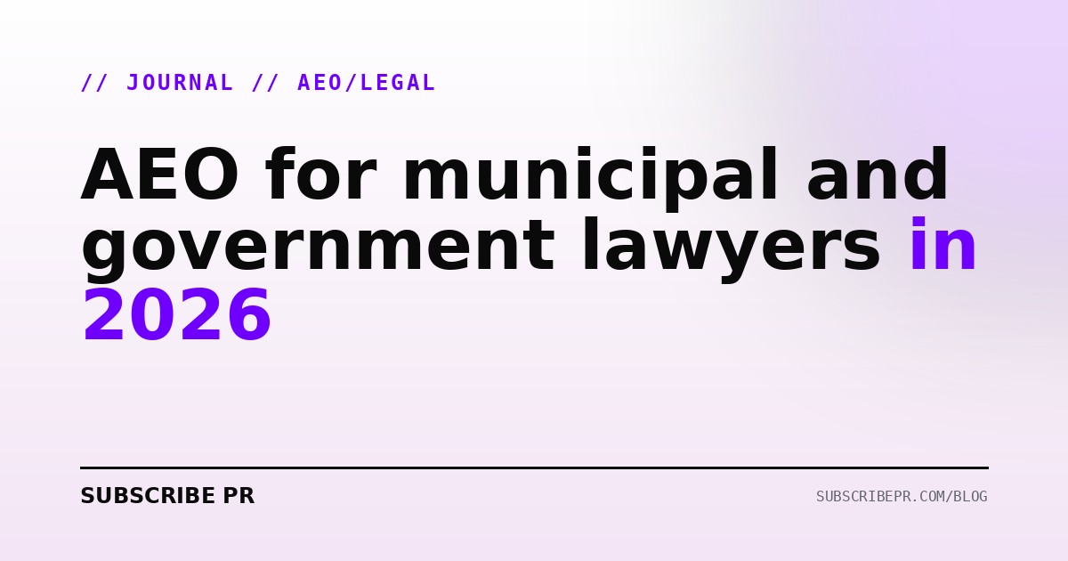 AEO for municipal and government lawyers in 2026