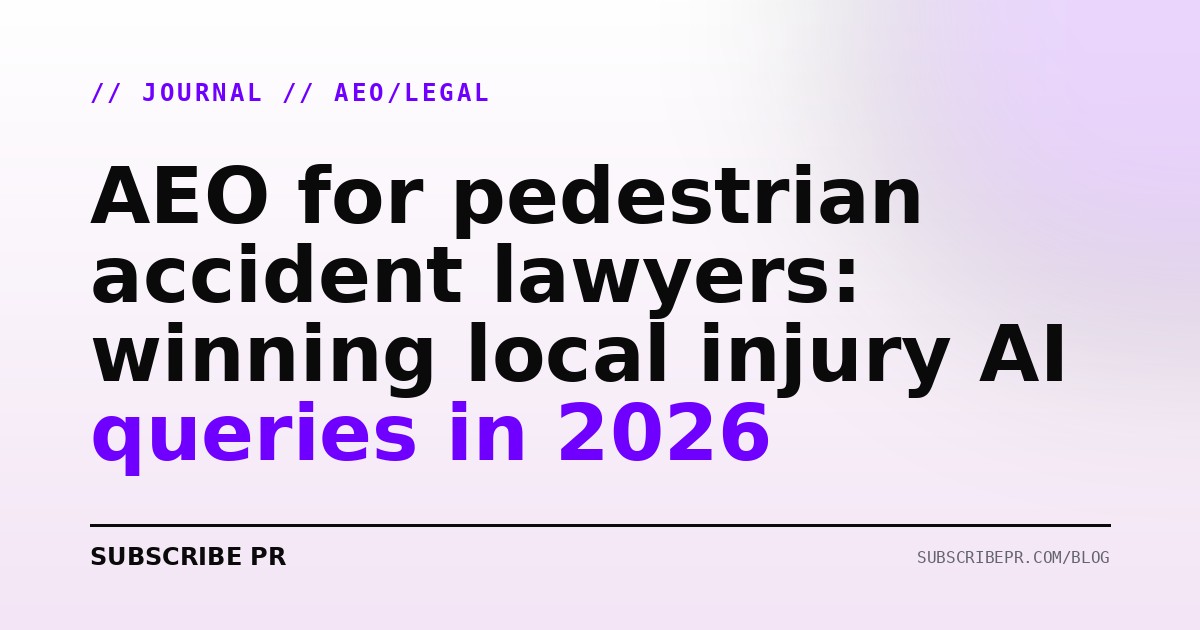 AEO for pedestrian accident lawyers: winning local injury AI queries in 2026