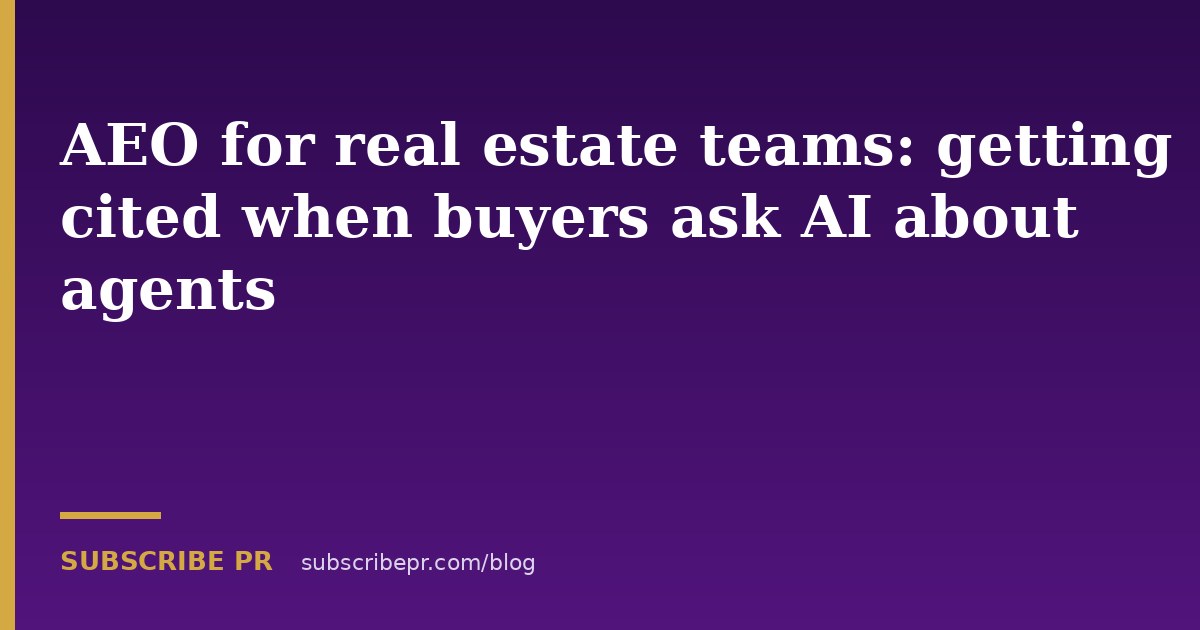 AEO for real estate teams: getting cited when buyers ask AI about agents