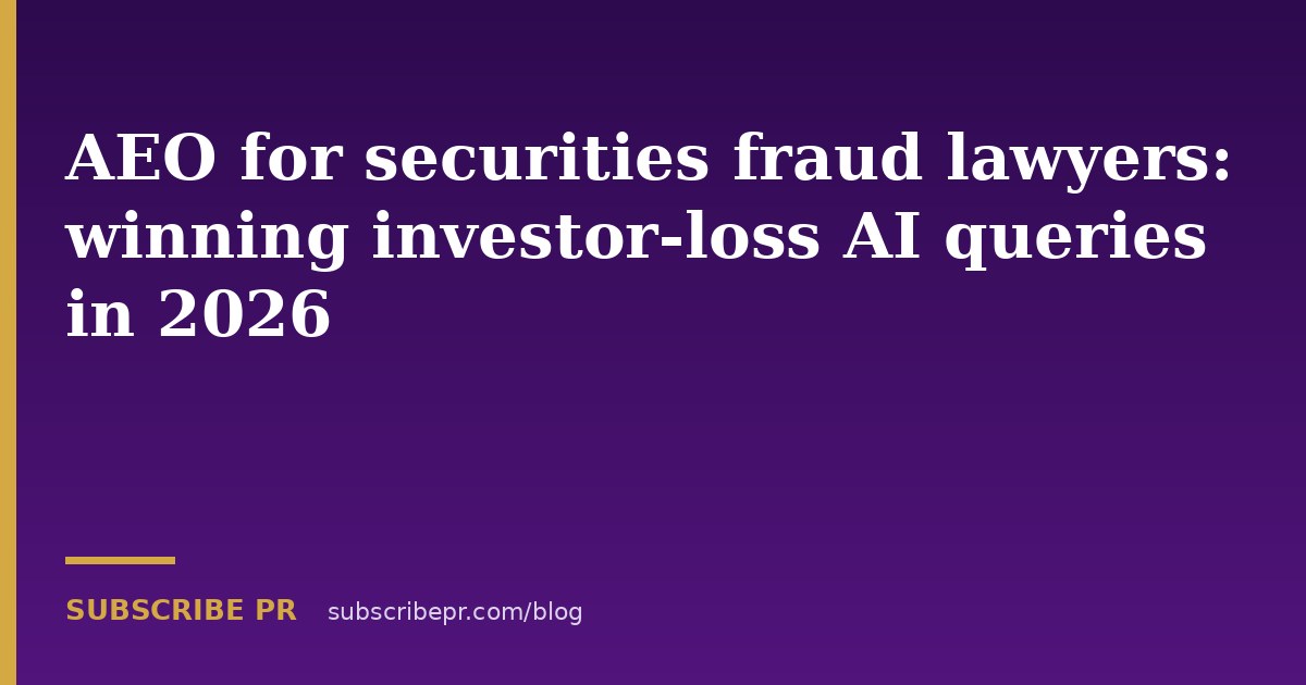 AEO for securities fraud lawyers: winning investor-loss AI queries in 2026