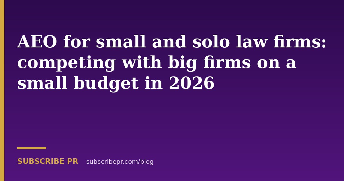 AEO for small and solo law firms: competing with big firms on a small budget in 2026