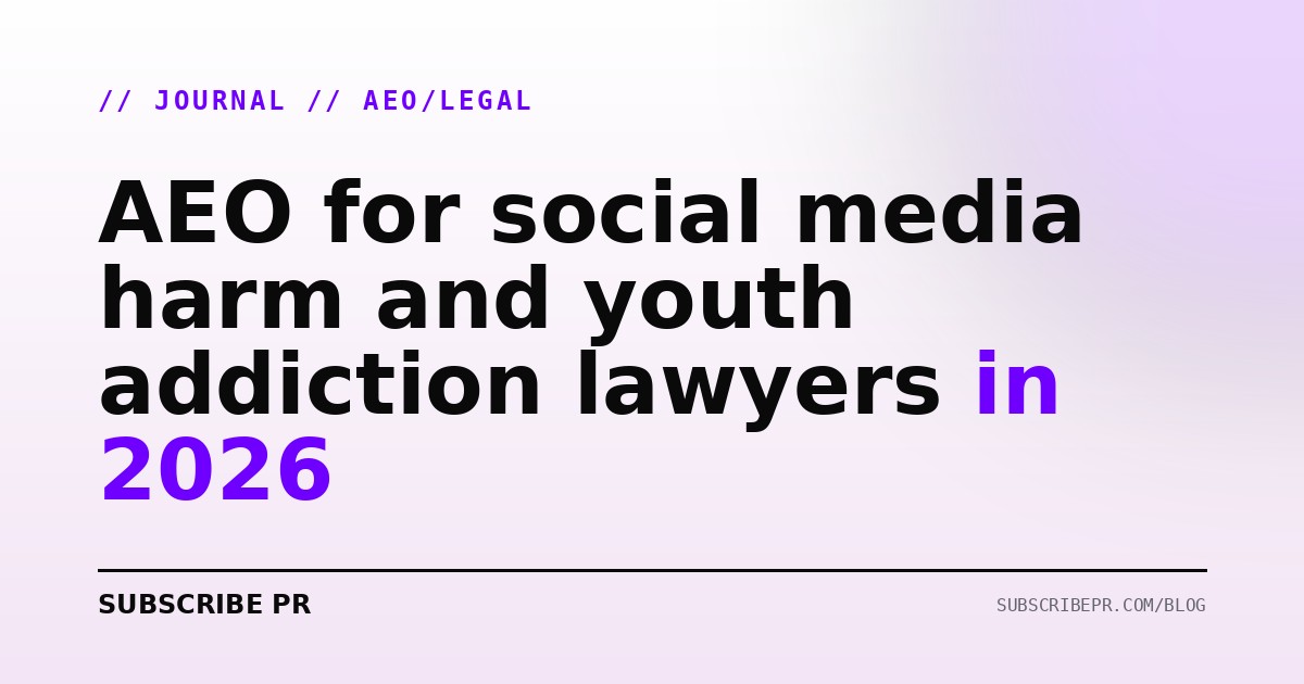 AEO for social media harm and youth addiction lawyers in 2026