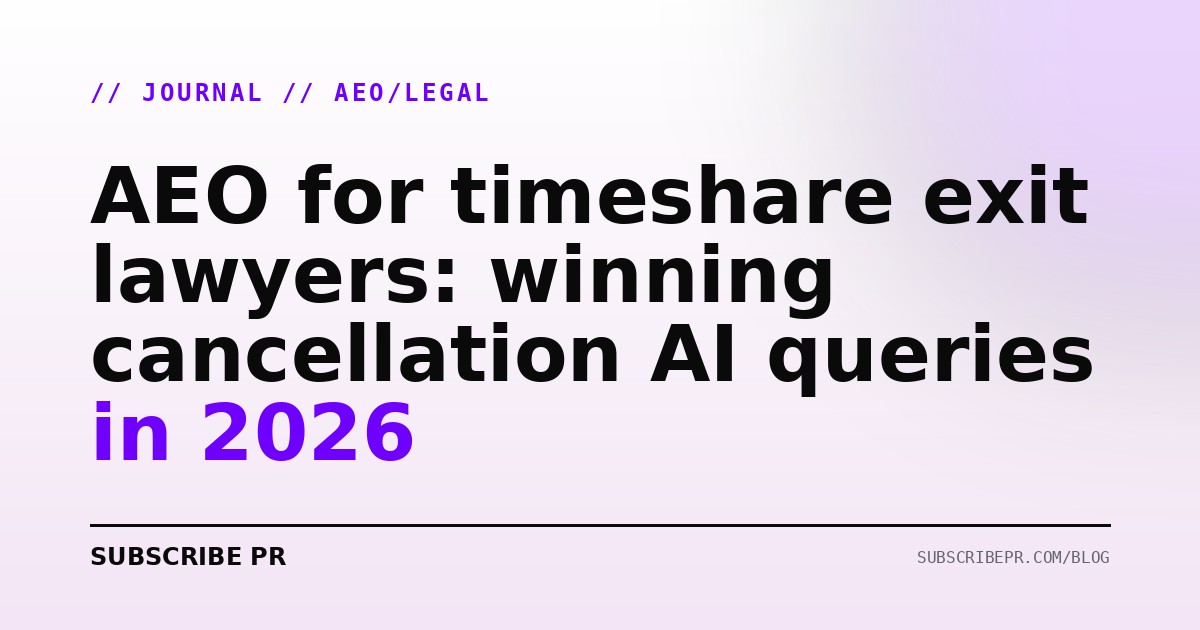 AEO for timeshare exit lawyers: winning cancellation AI queries in 2026