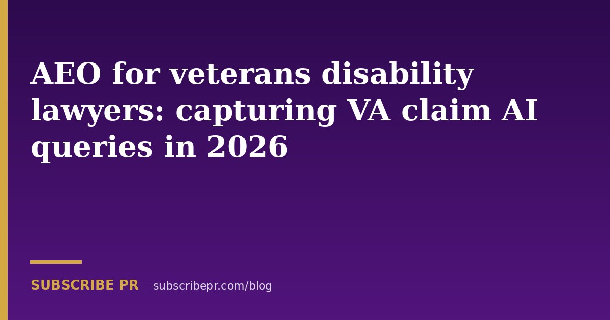 AEO for veterans disability lawyers: capturing VA claim AI queries in 2026