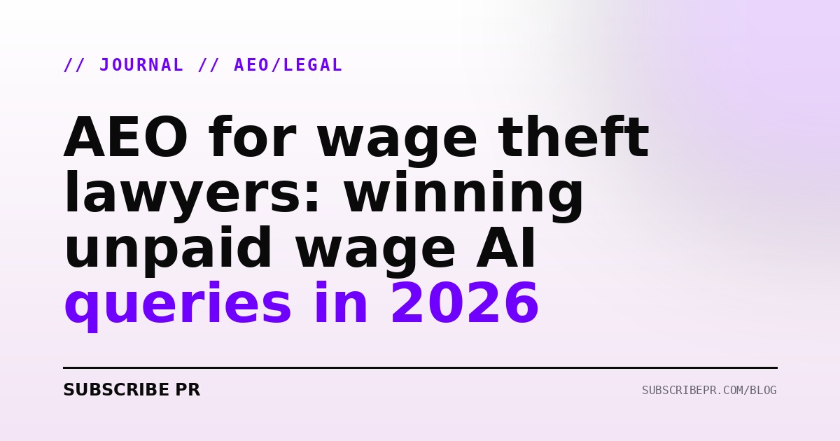 AEO for wage theft lawyers: winning unpaid wage AI queries in 2026