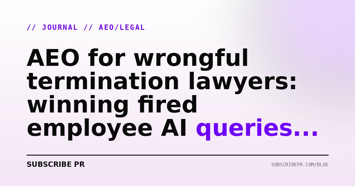 AEO for wrongful termination lawyers: winning fired employee AI queries in 2026