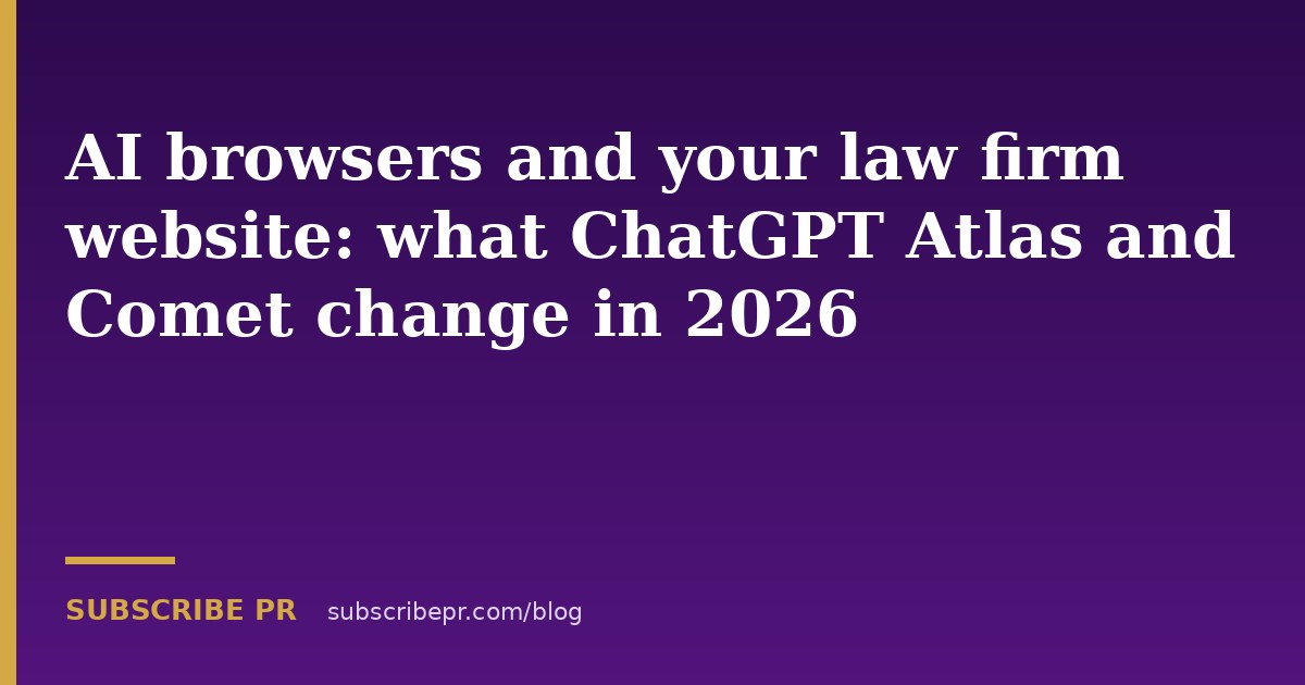 AI browsers and your law firm website: what ChatGPT Atlas and Comet change in 2026