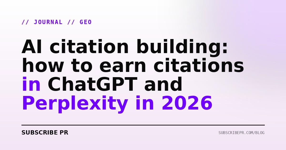 AI citation building: how to earn citations in ChatGPT and Perplexity in 2026
