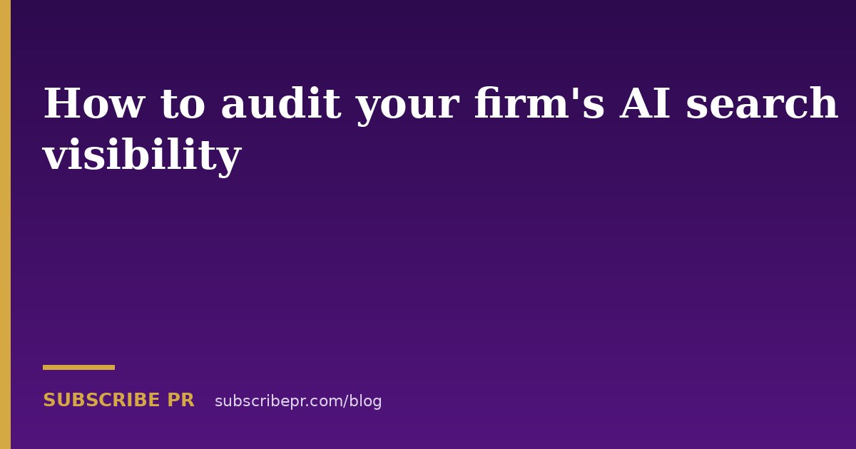How to audit your firm's AI search visibility