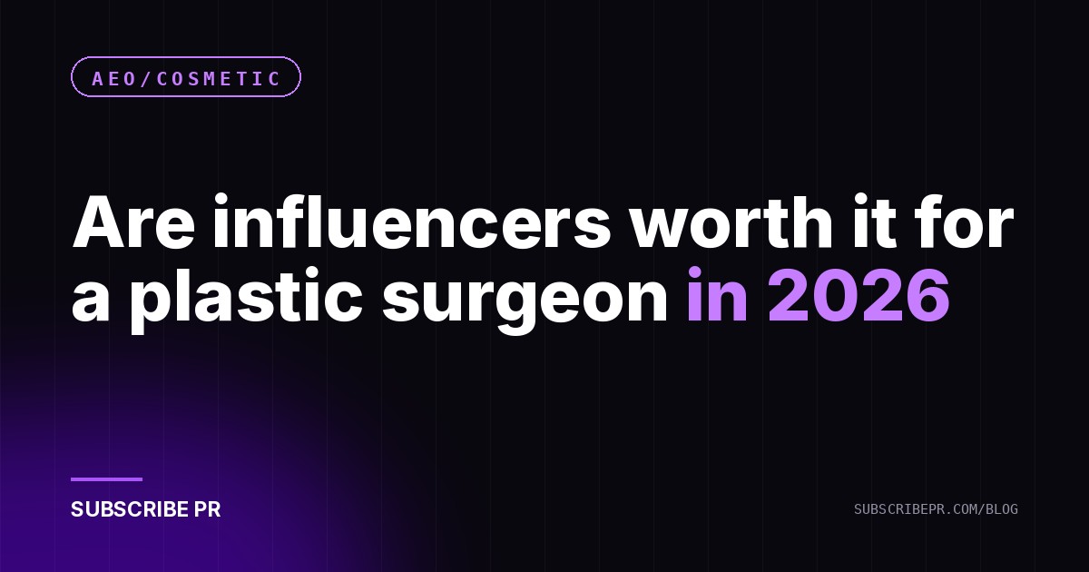 Are influencers worth it for a plastic surgeon in 2026
