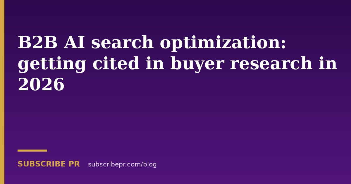 B2B AI search optimization: getting cited in buyer research in 2026