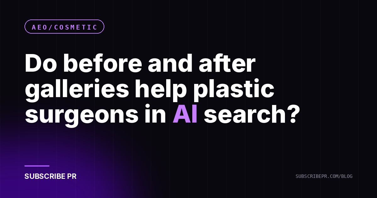 Do before and after galleries help plastic surgeons in AI search?