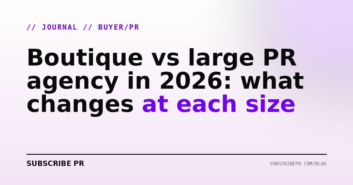 Boutique vs large PR agency in 2026: what changes at each size
