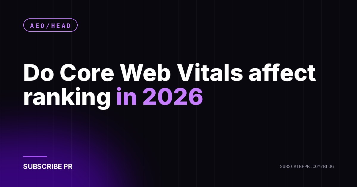 Do Core Web Vitals affect ranking in 2026