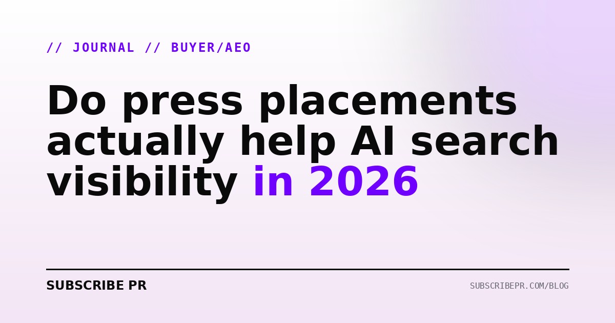 Do press placements actually help AI search visibility in 2026